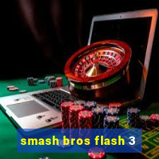 smash bros flash 3